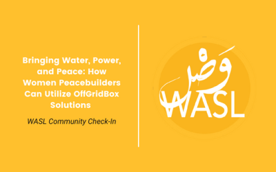 Bringing Water, Power, and Peace: How Women Peacebuilders Can Utilize OffGridBox Solutions